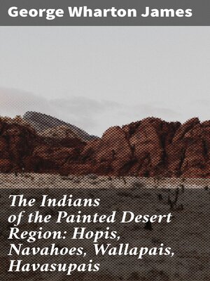 cover image of The Indians of the Painted Desert Region